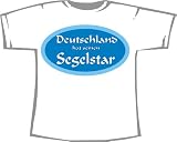 Produkt-Bild: Deutschland hat seinen Segelstar; T-Shirt wei&szlig;