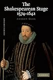 The Shakespearean stage : 1574-1642