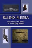 Ruling Russia: Law, Crime, and Justice in a Changing Society