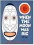 When the moon was big, and other legends from New Guinea,