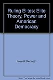 The ruling elites : elite theory, power and American democracy