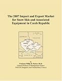 The 2007 Import and Export Market for Snow Skis and Associated Equipment in Czech Republic