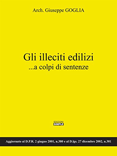 Gli illeciti edilizi...a colpi di sentenze (Italian Edition)