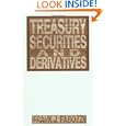 Treasury Securities and Derivatives (Frank J. Fabozzi Series) by Frank J. Fabozzi CFA