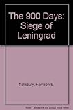 The 900 days : the siege of Leningrad