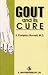 Gout & Its Cure by James Compton Burnett