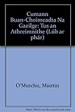 Cumann Buan-Choimeádta na Gaeilge : tús an athréimnithe