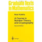 A Course in Number Theory and Cryptography (Graduate Texts in Mathematics) ~ Neal Koblitz