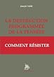 La destruction programm�e de la pens�e : Comment r�sister