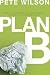 Plan B: What Do You Do When God Doesnt Show Up the Way You Thought He Would?