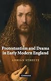 Protestantism and drama in early modern England