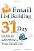 Email List Building: The 31 Day Guide to Growing Your List