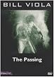 Bill Viola - The Passing [UK Import]