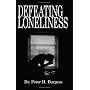 Defeating Loneliness by Peter H. Burgess