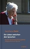 Ein Leben zwischen den Sprachen: Russisch-deutsche Erinnerungsbilder - Swetelana Geier