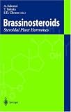 Brassinosteroids: Steroidal Plant Hormones