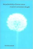 The Perfectibility of Human Nature in Eastern and Western Thought (S U N Y Series in Religious Studies) Harold Coward