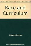 Race and curriculum : social inequality and the theories and politics of difference in contemporary research on schooling
