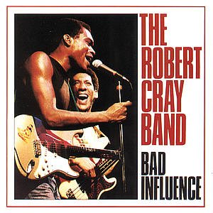 Robert Cray Band - Bad Influence - Zortam Music