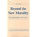 Beyond the New Morality: The Responsibilities of Freedom, Third Edition