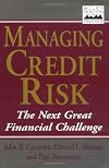 Managing Credit Risk: The Next Great Financial Challenge (Frontiers in Finance Series)