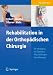 Rehabilitation in der Orthopädischen Chirurgie: OP-Verfahren im Überblick - Physiotherapie - Sporttherapie bei Bücher zum Namen: 41aXyV14ngL._SL75_