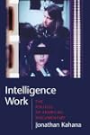 Intelligence Work: The Politics of Am...
