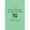 Die 50 Werkzeuge f�r gutes Schreiben - Handbuch f�r Autoren, Journalisten, Texter