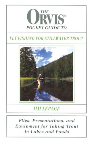 The Orvis Pocket Guide to Fly Fishing for Stillwater Trout: Flies, Presentations, and Equipment for Taking Trout in Lakes and Ponds