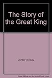 The story of the great king