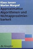 Approximative Algorithmen und Nichtapproximierbarkeit (de Gruyter Lehrbuch)