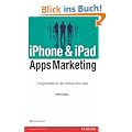 iPhone & iPad Apps Marketing: Erfolgsrezepte f�r den Verkauf Ihrer Apps