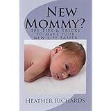 new mommy tips  tricks to make your new life easier