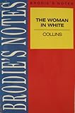 Brodie's notes on Wilkie Collins's The Woman in White