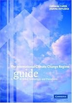 The International Climate Change Regime: A Guide to Rules, Institutions and Procedures