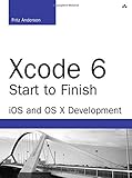 Xcode 6 Start to Finish: iOS and OS X Development (2nd Edition) (Developer's Library)