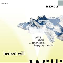 Herbert Willi: Eirene / R�ume / Geraume Zeit / Begegnung f�r Orchester / Rondino