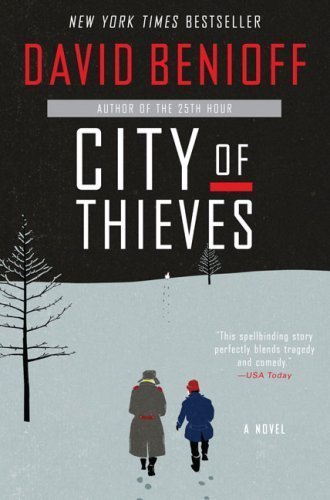 Benioff's City of Thieves (City of Thieves: A Novel by David Benioff (Paperback - Mar. 31, 2009))