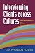  : Interviewing Clients across Cultures: A Practitioner's Guide