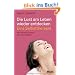 Die Lust am Leben wieder entdecken: Eine Selbsttherapie (Beltz Taschenbuch / Ratgeber)