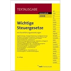 Wichtige Steuergesetze. Mit Durchf�hrungsverordnungen