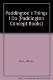 Paddington's Things I Do