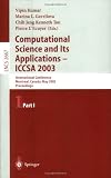 Computational Science and Its Applications - ICCSA 2003: International Conference, Montreal, Canada, May 18-21, 2003, Proceedings, Part I: v. 2667, Pt. I (Lecture Notes in Computer Science)