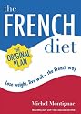 The French Diet: Lose Weight, Eat Well the French Way