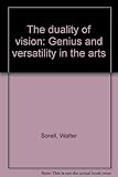 The duality of vision : genius and versatility in the arts