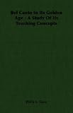 Bel Canto In Its Golden Age - A Study Of Its Teaching Concepts