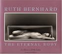 Ruth Bernhard: The Eternal Body: A Collection of Fifty Nudes