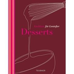 Desserts - TEUBNER Kochkurs f�r Genie�er