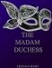 The Madam Duchess