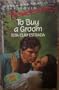 To Buy A Groom (Harlequin Temptation)